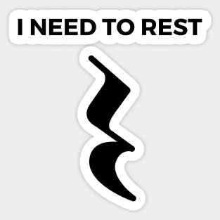 I Need To Rest - Quarter Rest Funny Music Puns Text On Top Sticker